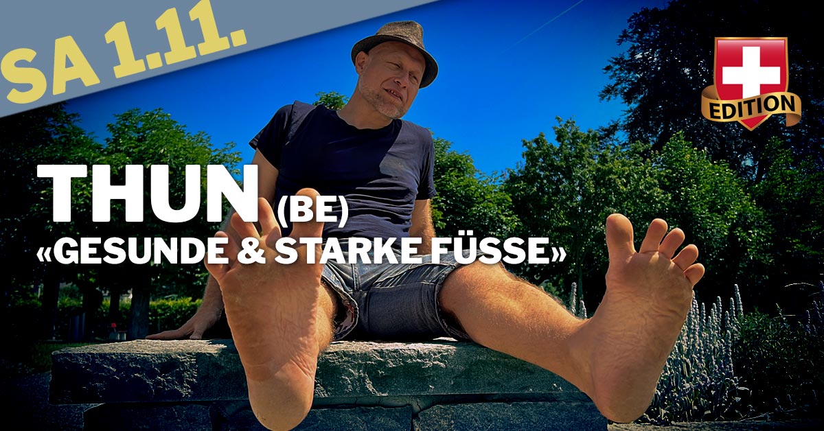 «GESUNDE & STARKE FÜSSE» in Thun